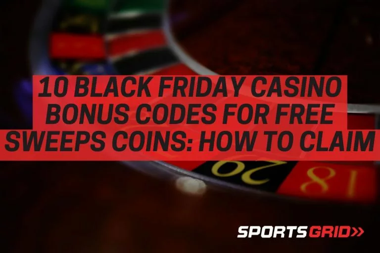 10 Black Friday Casino Bonus Codes for Free Sweeps Coins How to Claim