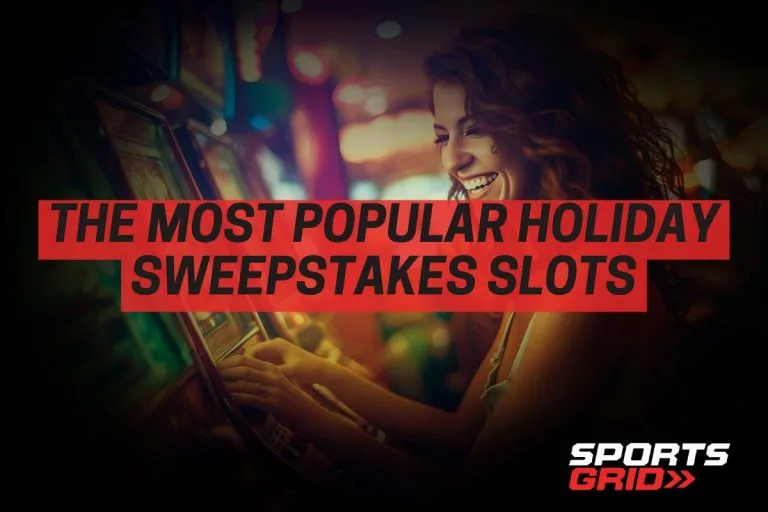 The Most Popular Holiday Sweepstakes Slots