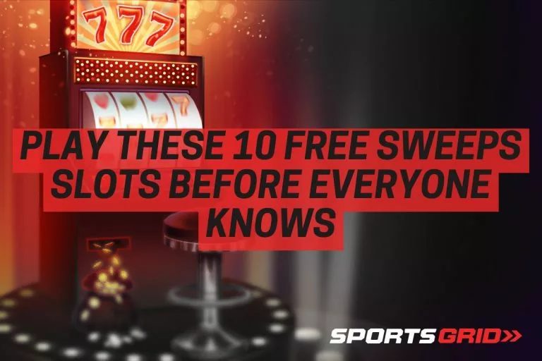 Play These 10 Free Sweeps Slots Before Everyone Knows