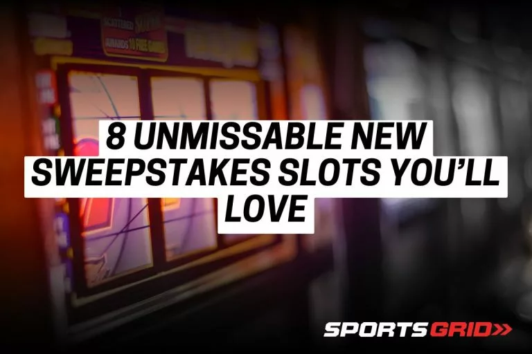 8 Unmissable New Sweepstakes Slots YouâÂÂll Love