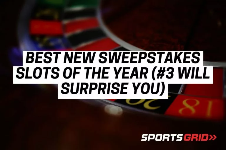 Best New Sweepstakes Slots of the Year (#3 Will Surprise You)