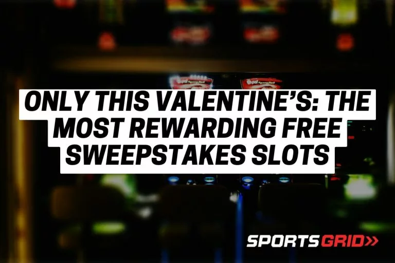 Only This ValentineâÃÂÃÂs The Most Rewarding Free Sweepstakes Slotse