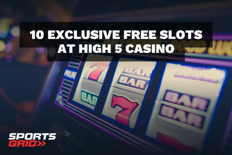 10 Exclusive Free Slots at High 5 Casino
