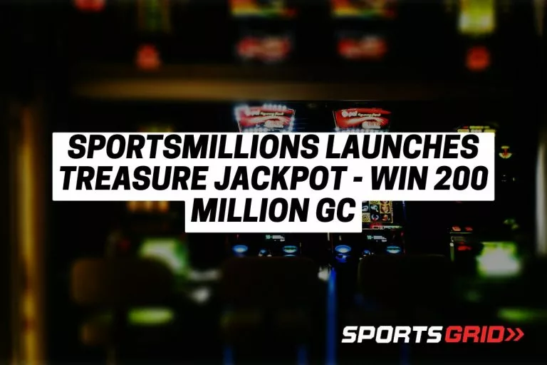 SportsMillions Launches Treasure Jackpot - Win 200 Million GC