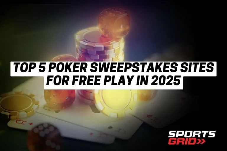 Top 5 Poker Sweepstakes Sites for Free Play in August 2025