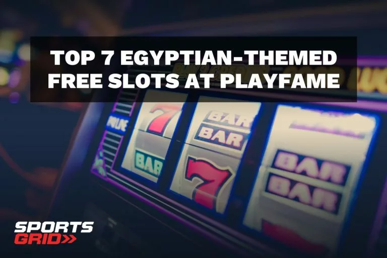 Top 7 Egyptian-Themed Free Slots at Playfame