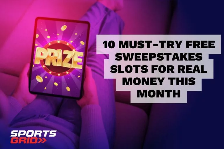 10 Must-Try Free Sweepstakes Slots for Real Money This Month