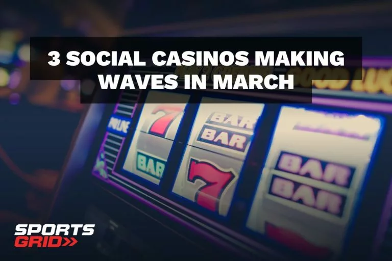 3 Social Casinos Making Waves in March