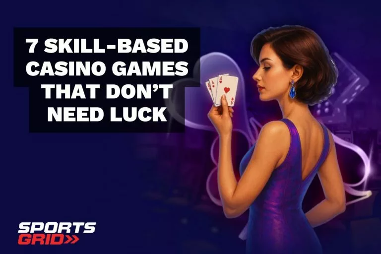 7 Skill-Based Casino Games That DonâÂÂt Need Luck