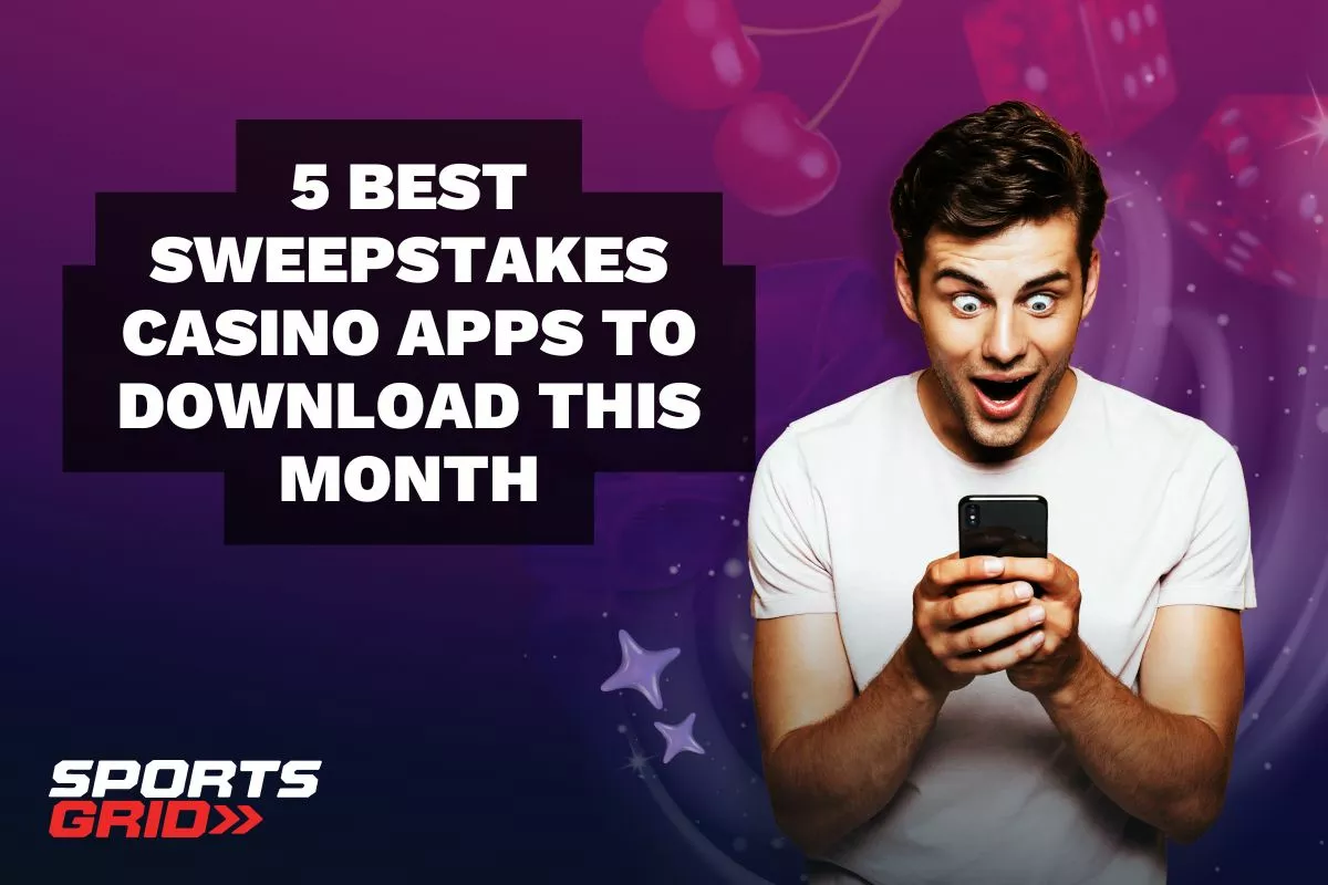 5 Best Sweepstakes Casino Apps You Can Download This August