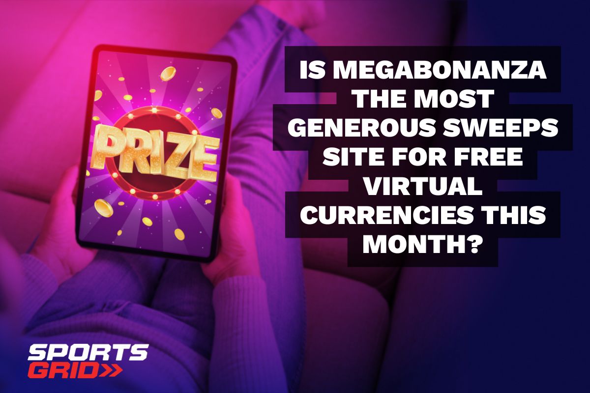 Is Megabonanza the Most Generous Sweeps Site for Free Virtual Currencies This Month?